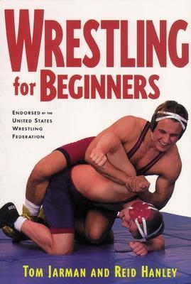 Wrestling For Beginners - Tom Jarman, Reid Hanley