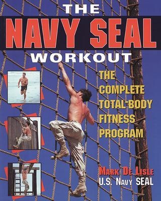 The Navy Seal Workout - Mark De Lisle