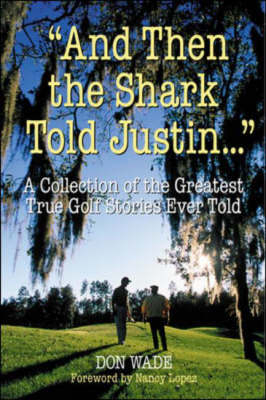 And Then the Shark Told Justin . . . - Don Wade