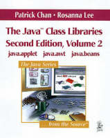 Java Class Libraries, Volume 2, The - Patrick Chan, Rosanna Lee