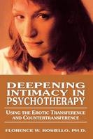 Deepening Intimacy in Psychotherapy - Florence Rosiello