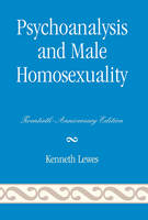 Psychoanalysis and Male Homosexuality - Kenneth Lewes