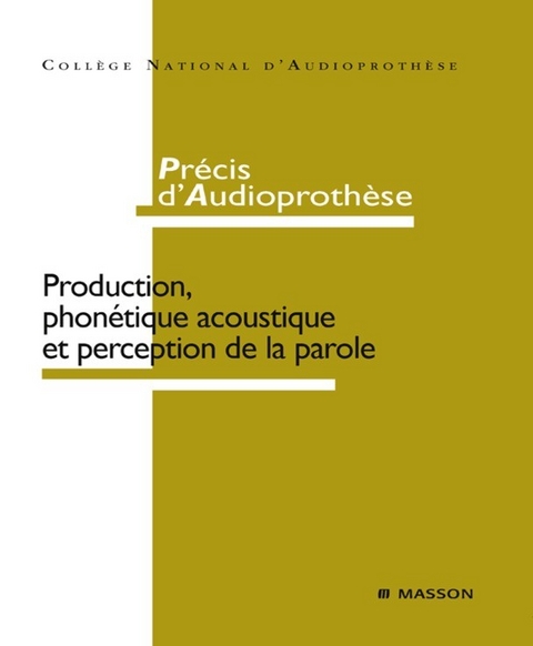 Précis d''audioprothèse -  College National D'Audioprothese