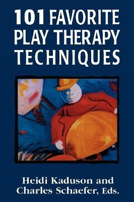 101 Favorite Play Therapy Techniques - 