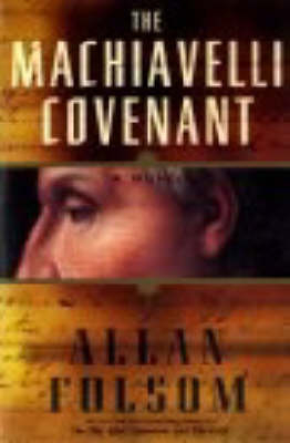 The Machiavelli Covenant - Allan Folsom