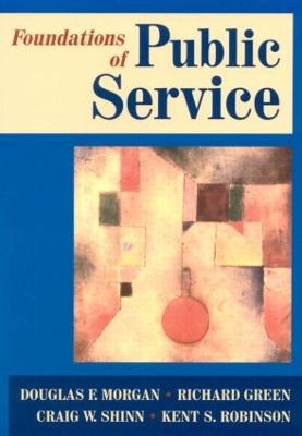 Foundations of Public Service - Douglas F. Green