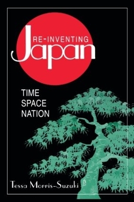 Re-inventing Japan - Tessa Morris-Suzuki