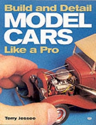 How to Build and Detail Model Cars - Terry Jessee
