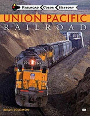 Union Pacific Railroad - Brian Solomon