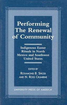 Performing the Renewal of Community - Rosamond B. Spicer, Ross N. Crumrine