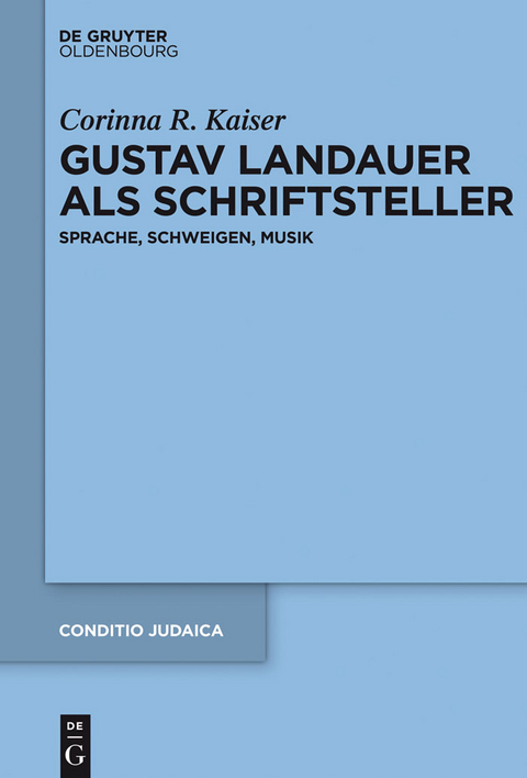 Gustav Landauer als Schriftsteller - Corinna Kaiser