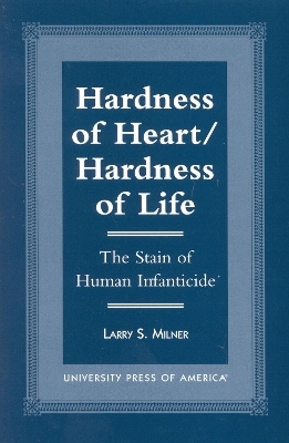 Hardness of Heart/Hardness of Life - Larry S. Milner