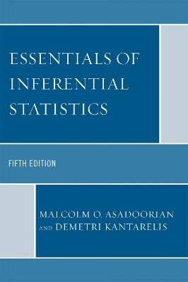 Essentials of Inferential Statistics - Malcolm O. Asadoorian, Demetri Kantarelis