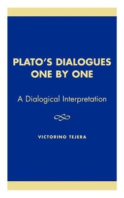 Plato's Dialogues One by One - Victorino Tejera