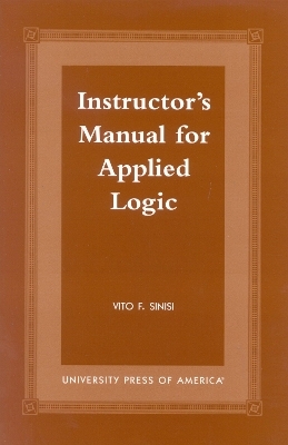 Instructor's Manual for Applied Logic - Vito F. Sinisi