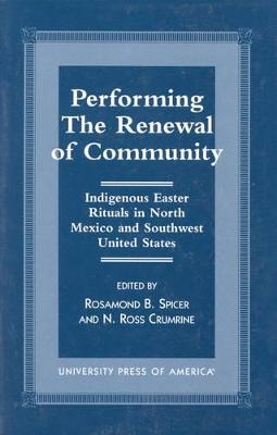 Performing the Renewal of Community - Rosamond B. Spicer, Ross N. Crumrine