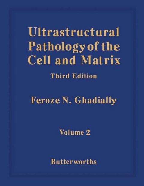 Ultrastructural Pathology of the Cell and Matrix -  Feroze N. Ghadially