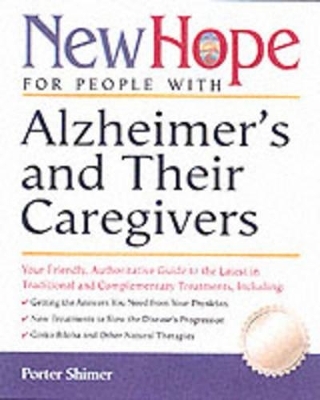 New Hope for People with Alzheimer's and Their Caregivers - Porter Shimer