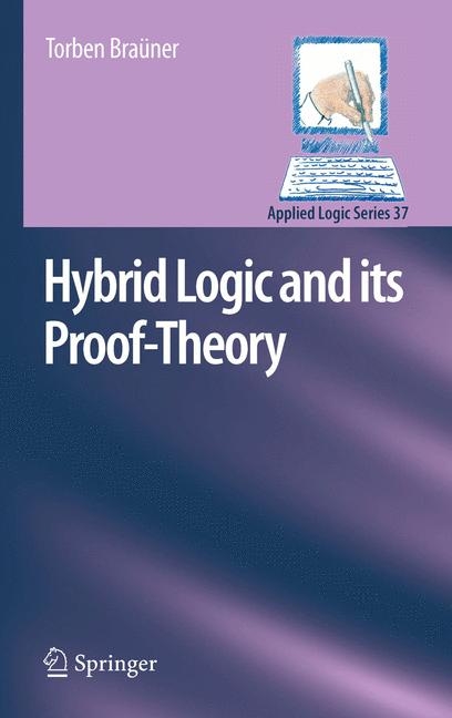 Hybrid Logic and its Proof-Theory -  Torben Brauner