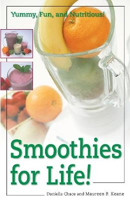 Smoothies for Life! - Daniella Chace, Maureen B. Keane