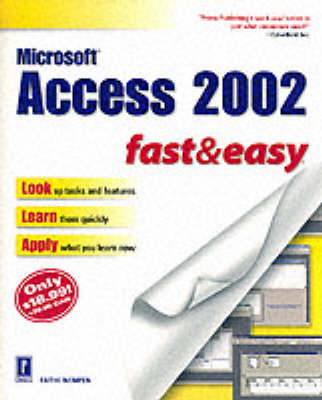 Microsoft Access XP Fast and Easy - Faithe Wempen