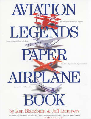 Aviation Legends Paper Airplane Book - Ken Blackburn, Jeff Lammers