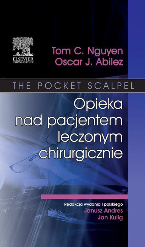 Opieka nad pacjentem leczonym chirurgicznie -  Tom C. Nguyen,  Oscar J. Abilez