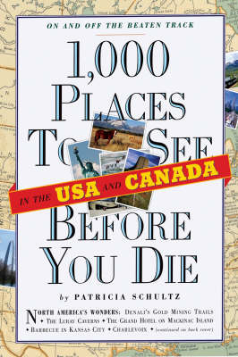 1000 Places to See in the USA & Canada Before You Die Pap - Patricia Schultz