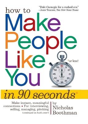 How to Make People Like You in 90 Seconds or Less  [Pb] - Nicholas Boothman