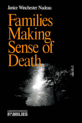 Families Making Sense of Death - Janice W. Nadeau