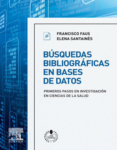 Búsquedas bibliográficas en bases de datos + StudentConsult en español -  Francisco Faus Gabandé,  Elena Santainés Borredá