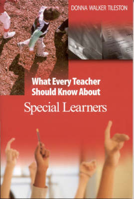 What Every Teacher Should Know About Special Learners - Donna E. Walker Tileston