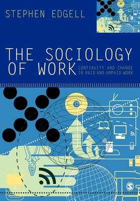 The Sociology of Work - Stephen Edgell