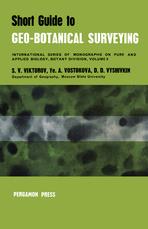 Short Guide to Geo-Botanical Surveying -  S. V. Viktorov,  Ye. A. Vostokova,  D. D. Vyshivkin