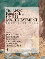 The APSAC Handbook on Child Maltreatment - John E. B. Myers, Lucy Berliner, John N. Briere, Charles Terry Hendrix, Theresa A. Reid