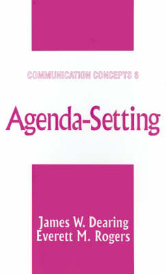 Agenda-Setting - James W. Dearing, Everett M. Rogers