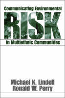 Communicating Environmental Risk in Multiethnic Communities - Michael K. Lindell, Ronald W. Perry
