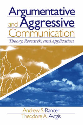 Argumentative and Aggressive Communication - Andrew Rancer, Theodore A. Avtgis