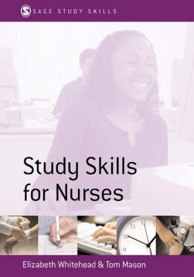 Study Skills for Nurses - Elizabeth Mason-Whitehead, Tom Mason