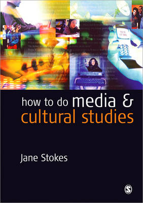 How to do Media and Cultural Studies - Jane Stokes