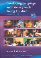 Developing Language and Literacy with Young Children - Marian R Whitehead