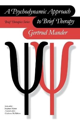 A Psychodynamic Approach to Brief Therapy - Gertrud Mander
