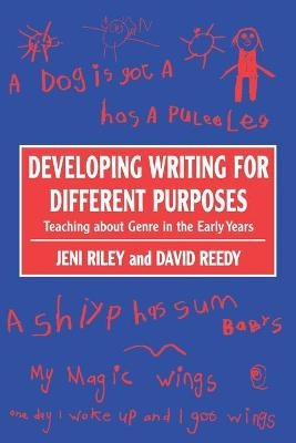 Developing Writing for Different Purposes - Jeni Riley, David Reedy