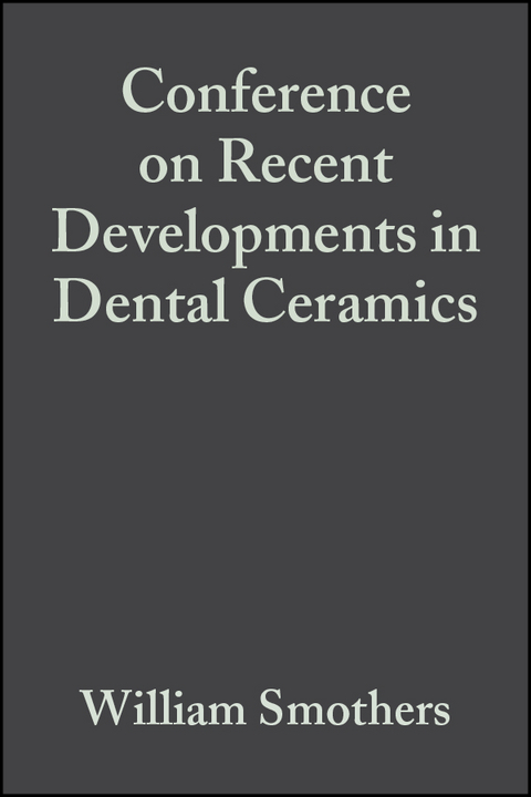 Conference on Recent Developments in Dental Ceramics, Volume 6, Issue 1/2 - 