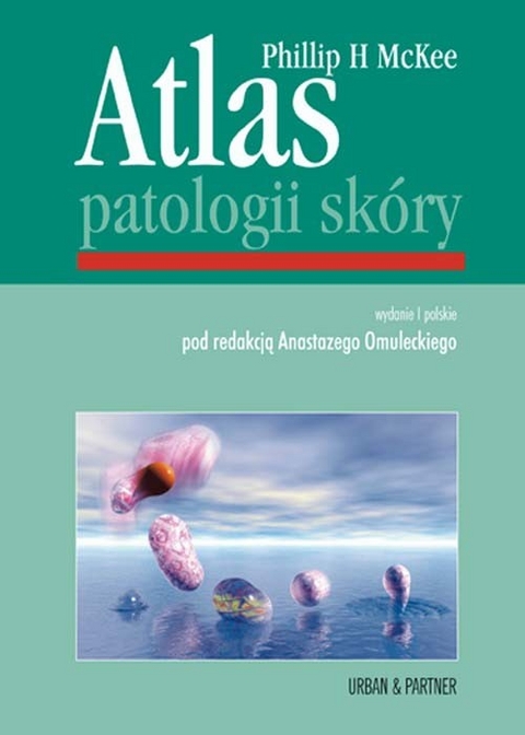 Atlas patologii skóry -  Philip McKee