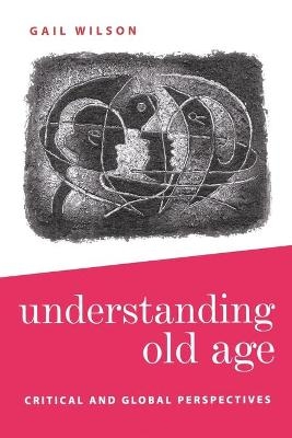 Understanding Old Age - Gail Wilson