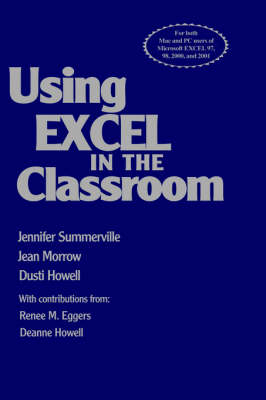 Using Excel in the Classroom - Jennifer B. Summerville, Jean Morrow, Dusti D. Howell, Renee M. Eggers, Deanne K. Howell