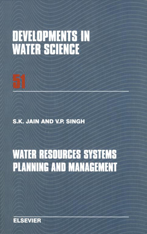 Water Resources Systems Planning and Management -  Sharad K. Jain,  V.P. Singh