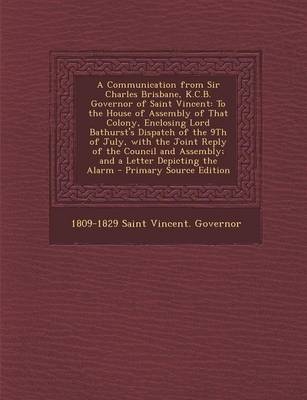 A Communication from Sir Charles Brisbane, K.C.B. Governor of Saint Vincent - 1809-1829 Saint Vincent Governor