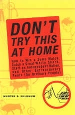 Don't Try This at Home - Hunter S. Fulghum